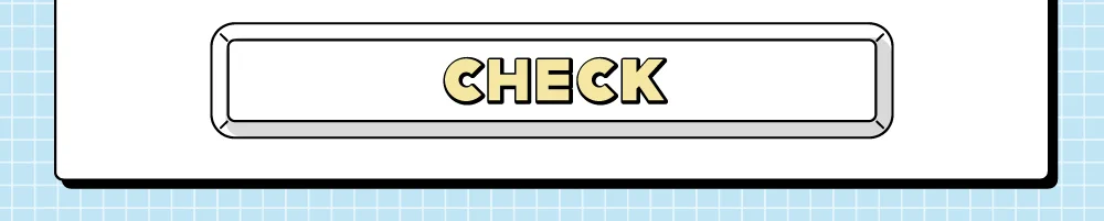 CHECK