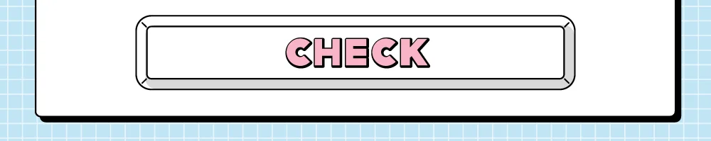 CHECK